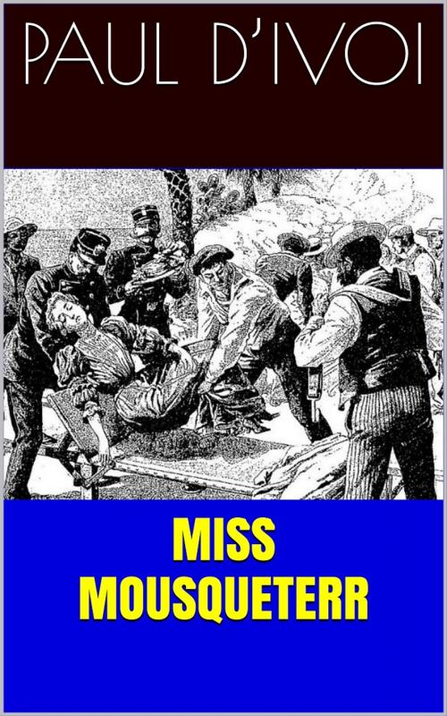 Cover of the book Miss Mousqueterr by Paul d’Ivoi, PRB