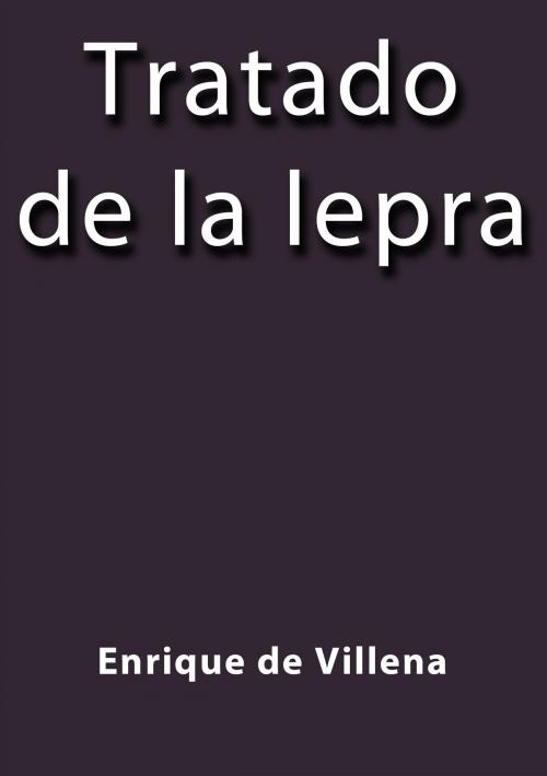 Cover of the book Tratado de la lepra by Enrique de Villena, J.Borja