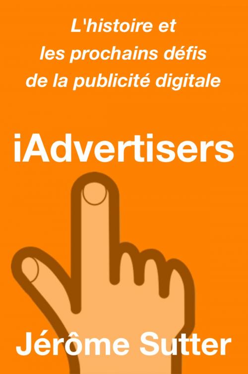Cover of the book iAdvertisers by Jerome Sutter, Jerome Sutter