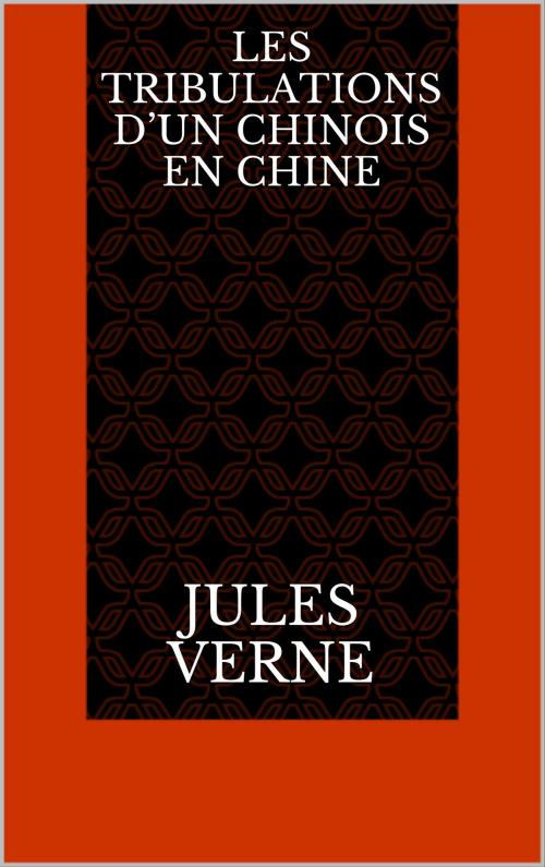 Cover of the book Les Tribulations d’un Chinois en Chine by Jules Verne, CP