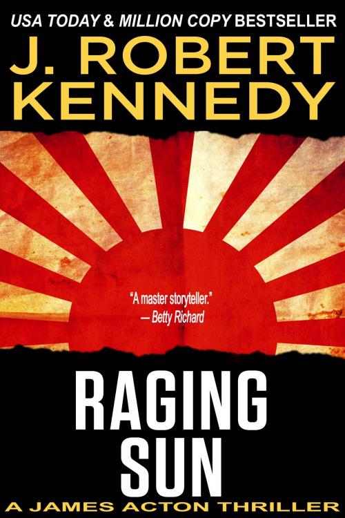 Cover of the book Raging Sun by J. Robert Kennedy, J. Robert Kennedy