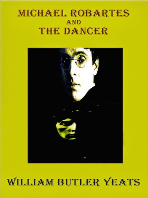 Cover of the book Michael Robartes and the Dancer by William Butler Yeats, Editions Artisan Devereaux LLC