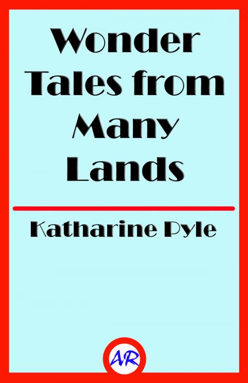 Cover of the book Wonder Tales from Many Lands (Illustrated) by Katharine Pyle, @AnnieRoseBooks