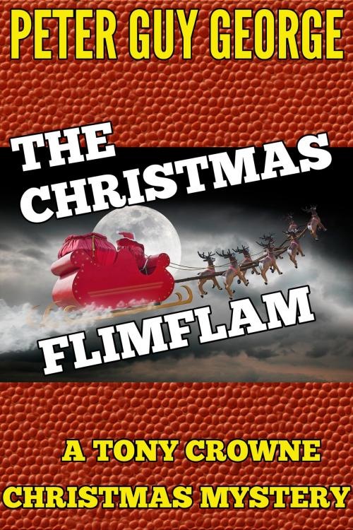 Cover of the book The Christmas Flimflam by Peter Guy George, Hornbeck House