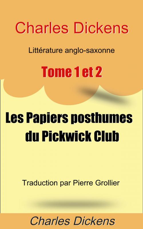 Cover of the book Les Papiers posthumes du Pickwick Club (1837). Tome 1&2 by Charles Dickens, Pierre Grollier, E H