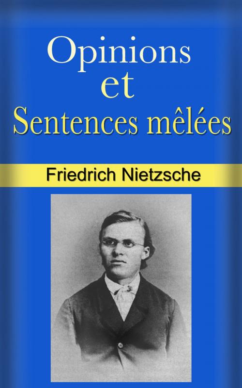 Cover of the book Opinions et Sentences mêlées by Friedrich Nietzsche, Henri Albert, E H