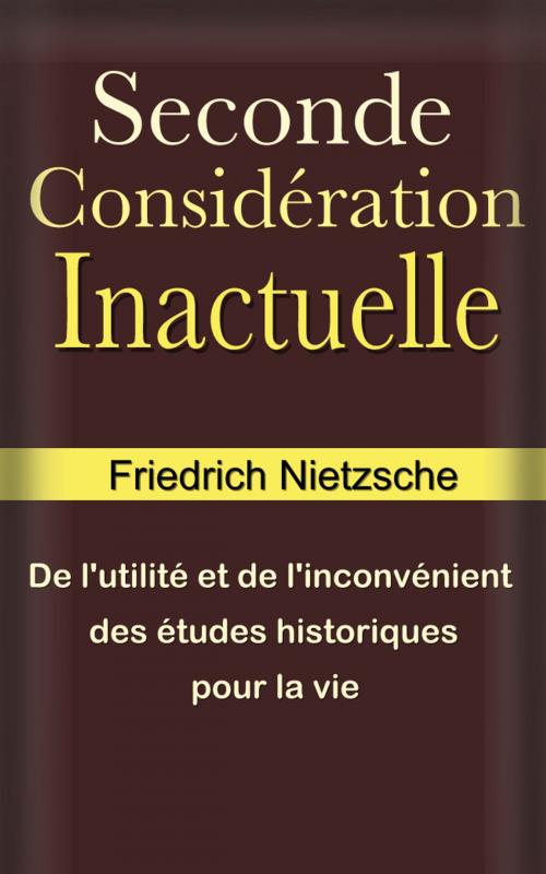 Cover of the book De l’utilité et de l’inconvénient des études historiques pour la vie by Friedrich Nietzsche, Henri Albert, E H