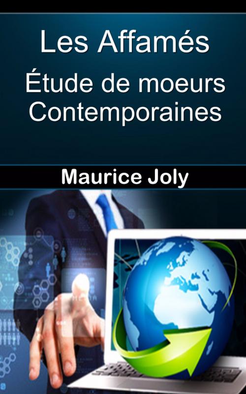 Cover of the book Les Affamés, étude de mœurs contemporaines by Maurice Joly, E H