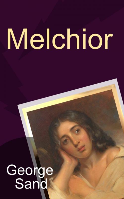 Cover of the book Melchior by George Sand, Eric HELAN