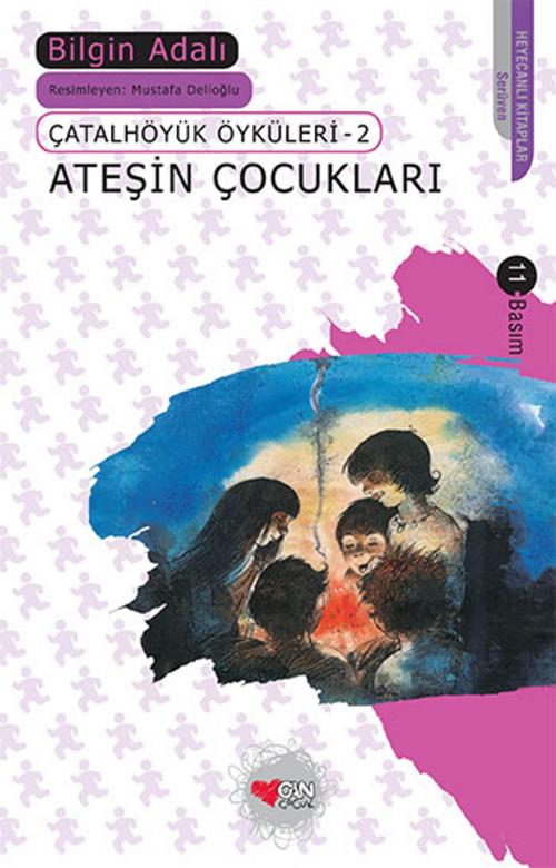 Cover of the book Ateşin Çocukları by Bilgin Adalı, Can Çocuk Yayınları