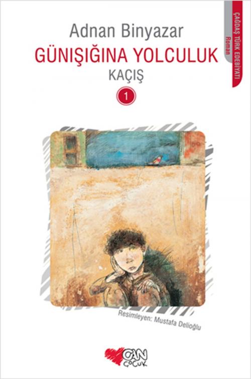 Cover of the book Günışığına Yolculuk - Kaçış 1 by Adnan Binyazar, Can Çocuk Yayınları