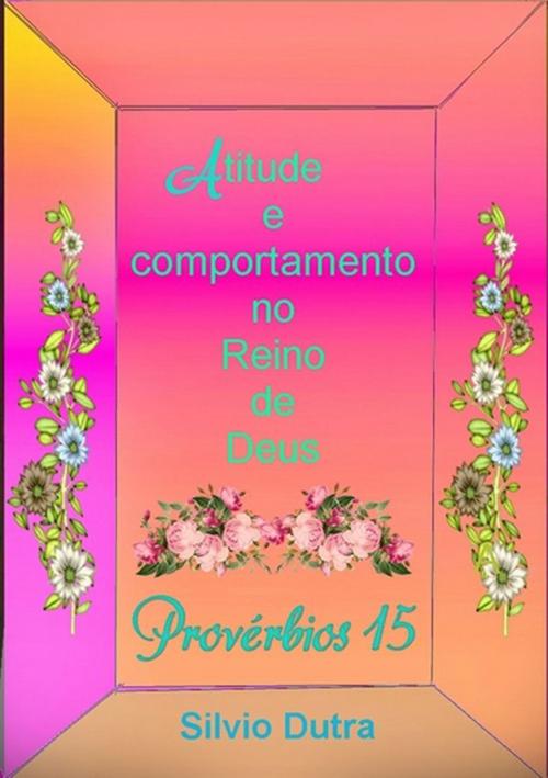 Cover of the book Provérbios 15 by Silvio Dutra, Clube de Autores