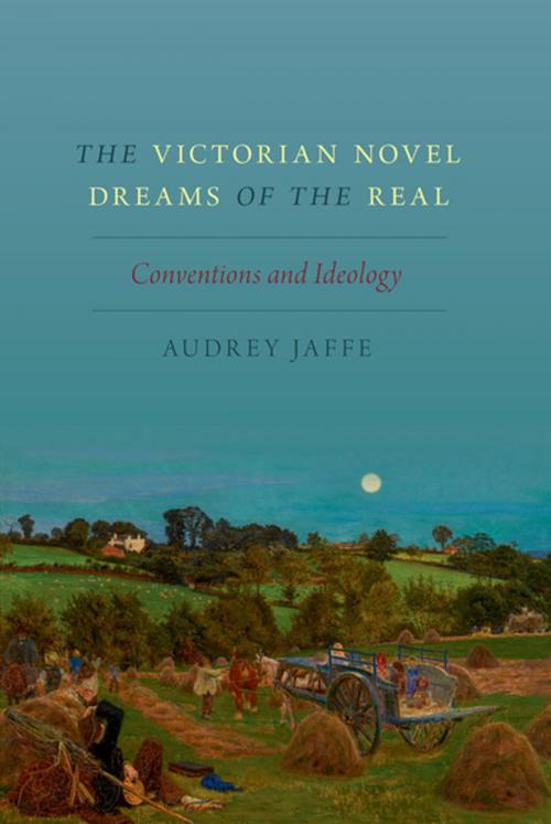 Cover of the book The Victorian Novel Dreams of the Real by Audrey Jaffe, Oxford University Press