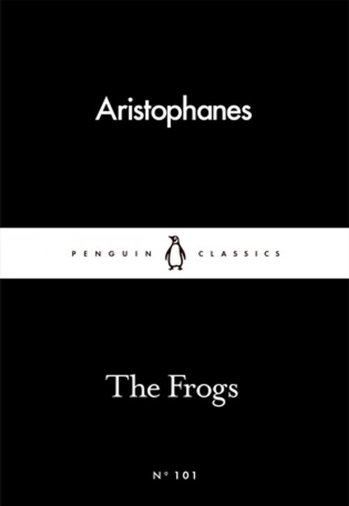 Cover of the book The Frogs by Aristophanes, Penguin Books Ltd