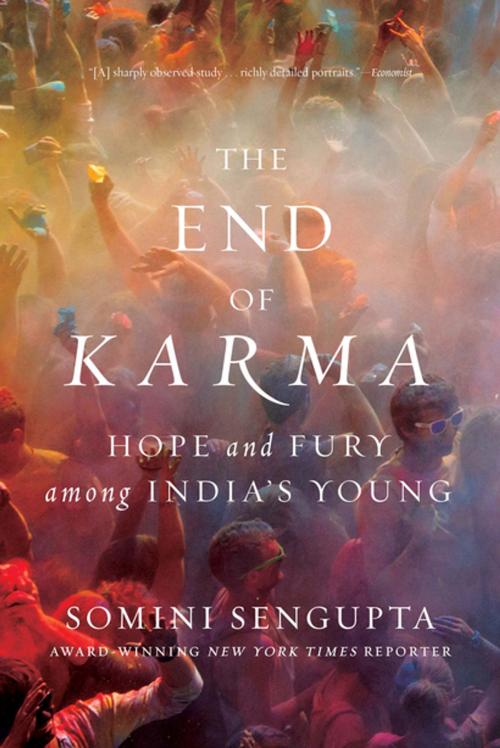 Cover of the book The End of Karma: Hope and Fury Among India's Young by Somini Sengupta, W. W. Norton & Company