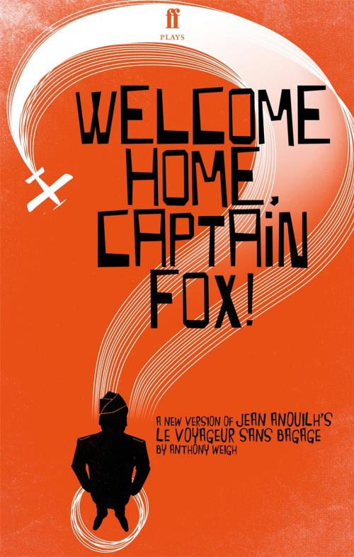 Cover of the book Welcome Home, Captain Fox! by Anthony Weigh, Faber & Faber