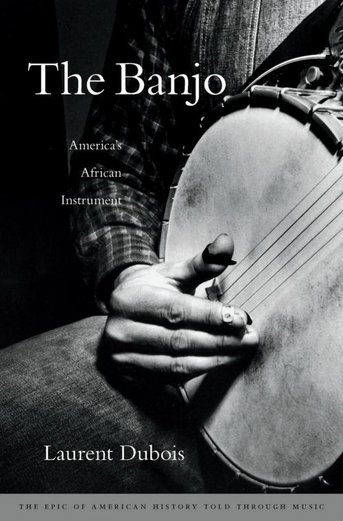 Cover of the book The Banjo by Laurent Dubois, Harvard University Press