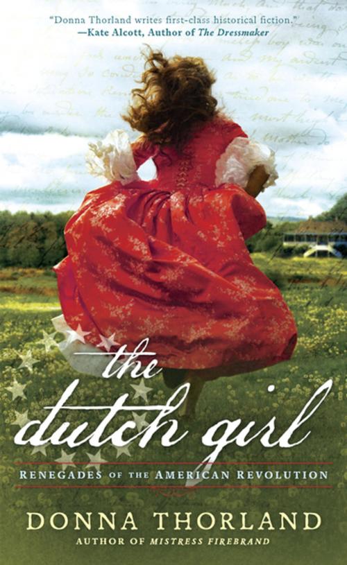 Cover of the book The Dutch Girl by Donna Thorland, Penguin Publishing Group