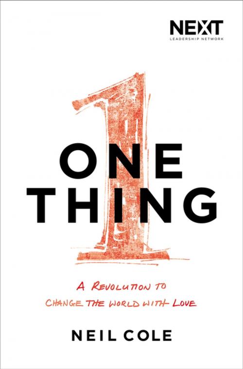 Cover of the book One Thing by Neil Cole, Thomas Nelson