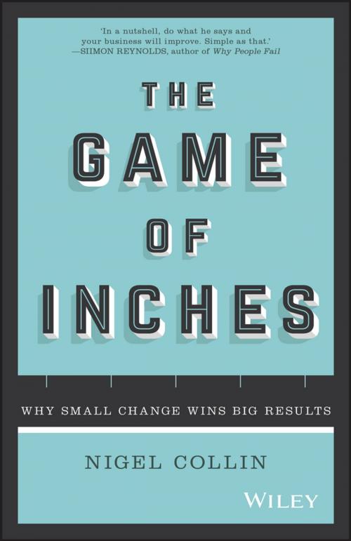 Cover of the book The Game of Inches by Nigel Collin, Wiley