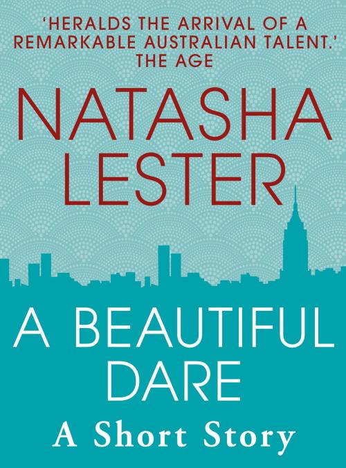 Cover of the book A Beautiful Dare by Natasha Lester, Hachette Australia