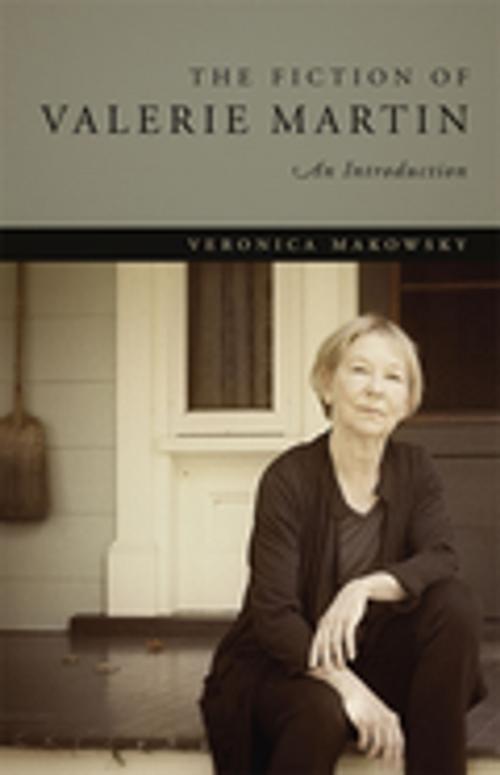 Cover of the book The Fiction of Valerie Martin by Veronica Makowsky, LSU Press