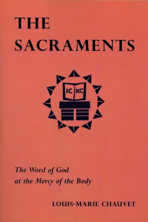 Cover of the book The Sacraments by Louis-Marie Chauvet, Liturgical Press