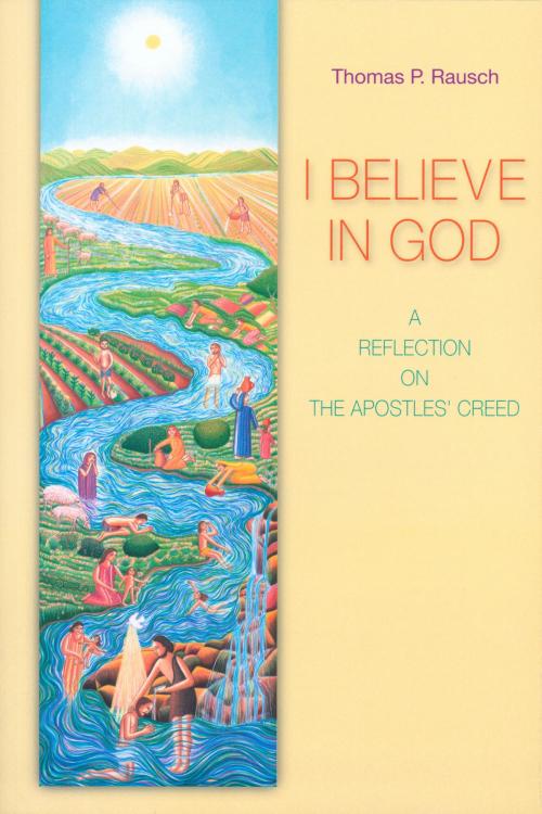 Cover of the book I Believe in God by Thomas  P. Rausch SJ, Liturgical Press