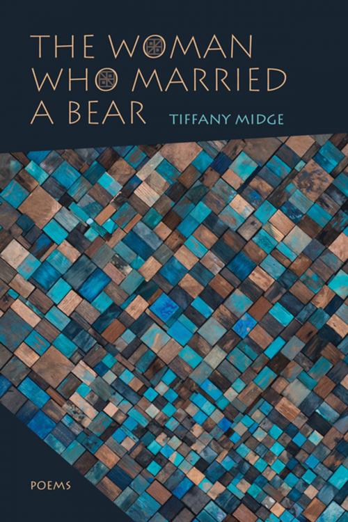 Cover of the book The Woman Who Married a Bear by Tiffany Midge, University of New Mexico Press