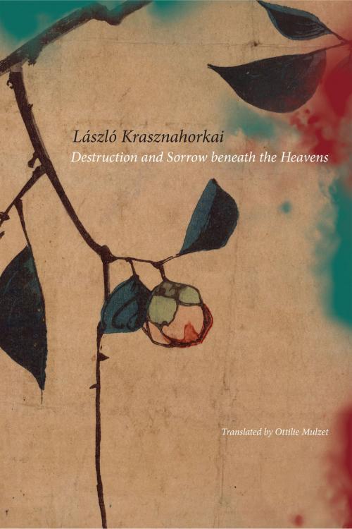 Cover of the book Destruction and Sorrow beneath the Heavens by László Krasznahorkai, Seagull Books