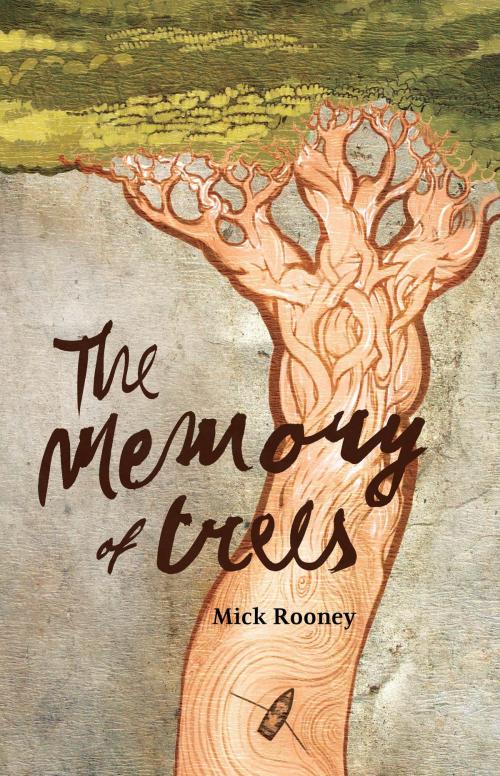 Cover of the book The Memory of Trees by Mick Rooney, Mick Rooney