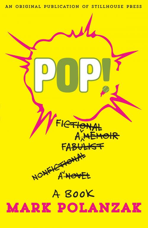 Cover of the book Pop! by Mark Polanzak, Stillhouse Press