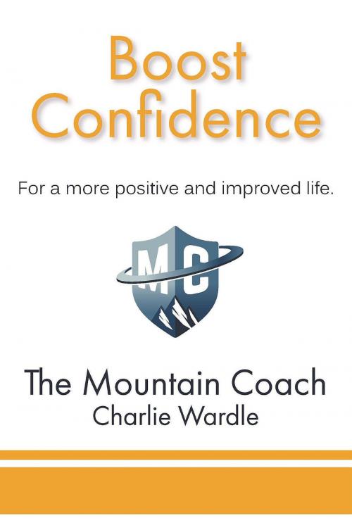 Cover of the book Boost Confidence by Charlie Wardle, The Mountain Coach