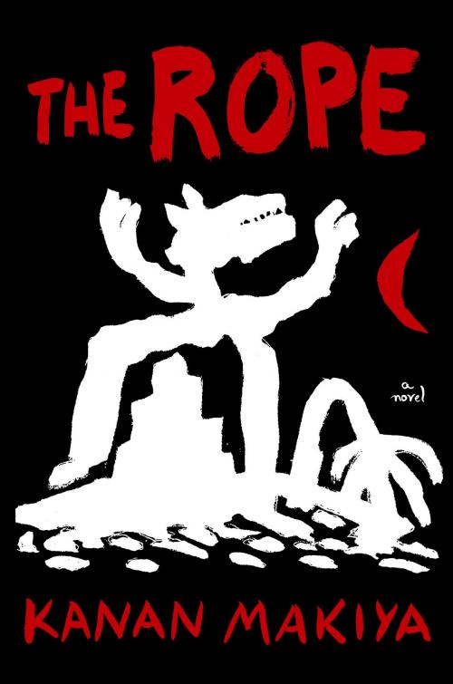 Cover of the book The Rope by Kanan Makiya, Knopf Doubleday Publishing Group