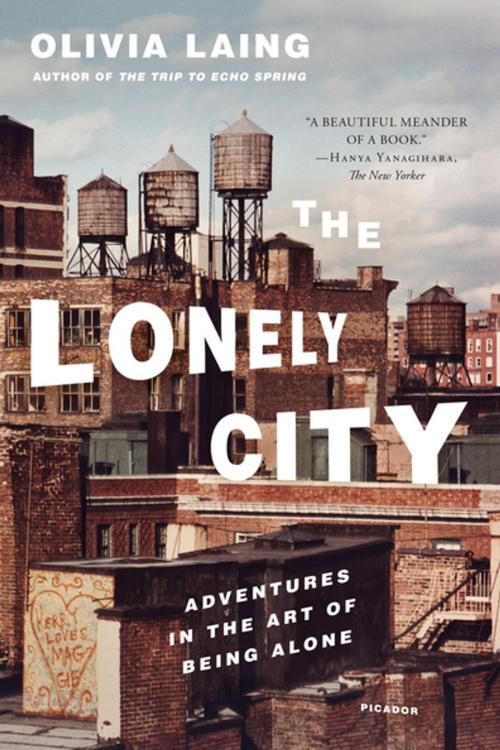 Cover of the book The Lonely City by Olivia Laing, Picador