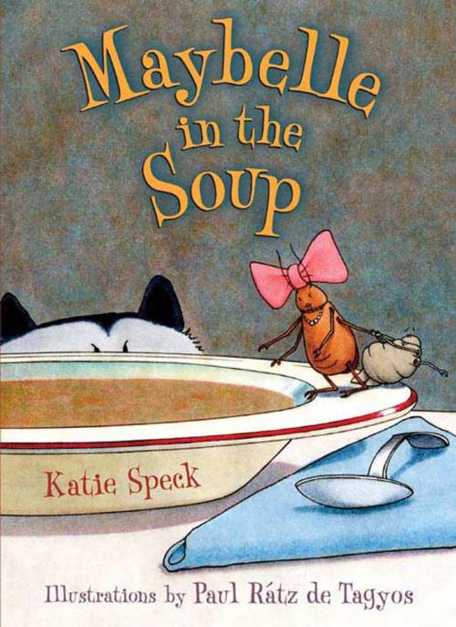 Cover of the book Maybelle in the Soup by Katie Speck, Square Fish