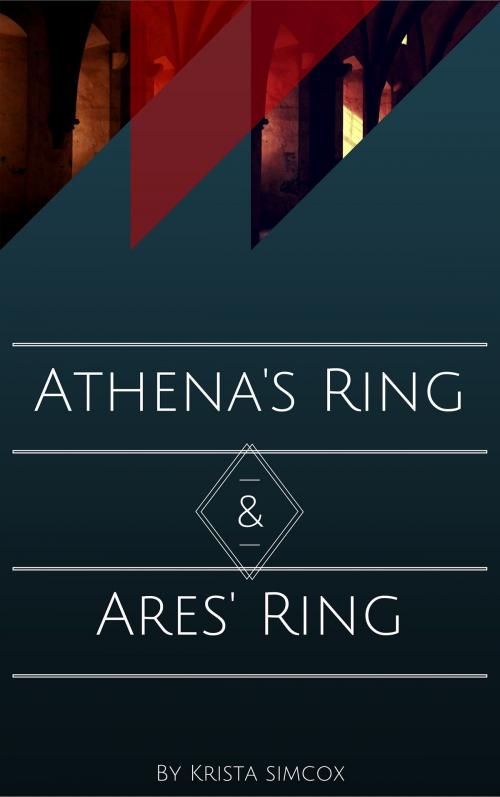 Cover of the book Athena's Ring and Ares' Ring by Krista Simcox, Krista Simcox