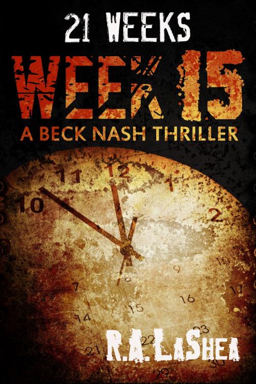 Cover of the book 21 Weeks: Week 15 by R.A. LaShea, Riley LaShea