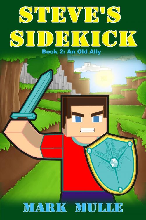 Cover of the book Steve’s Sidekick, Book 2: An Old Ally by Mark Mulle, Mark Mulle