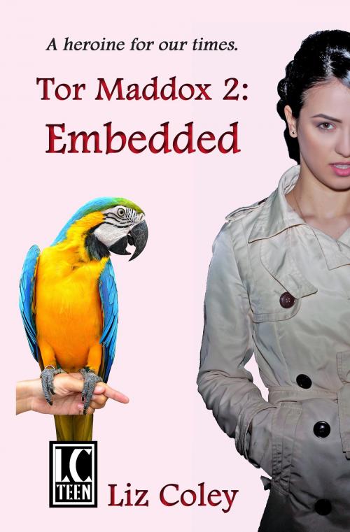 Cover of the book Tor Maddox: Embedded by Liz Coley, Liz Coley