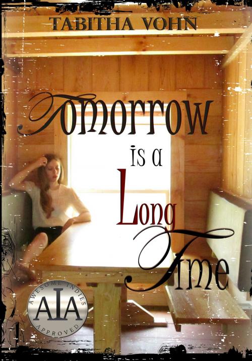 Cover of the book Tomorrow is a Long Time by Tabitha Vohn, Tabitha Vohn