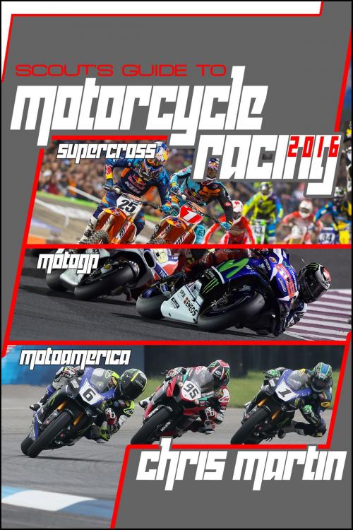 Cover of the book Scout's Guide to Motorcycle Racing 2016 by Chris Martin, Chris Martin