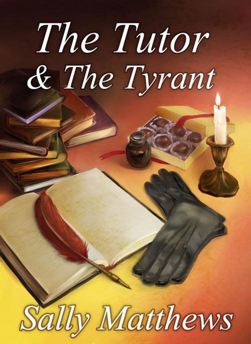 Cover of the book The Tutor & the Tyrant by Sally Matthews, Sally Matthews