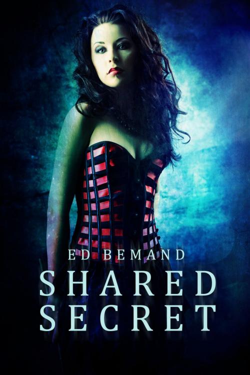 Cover of the book Shared Secret by Ed Bemand, Ed Bemand