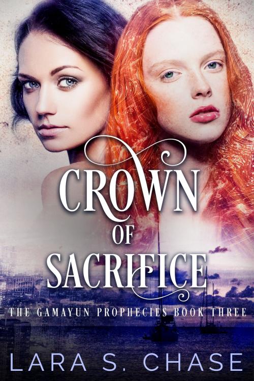 Cover of the book Crown of Sacrifice by Lara S. Chase, Lara S. Chase