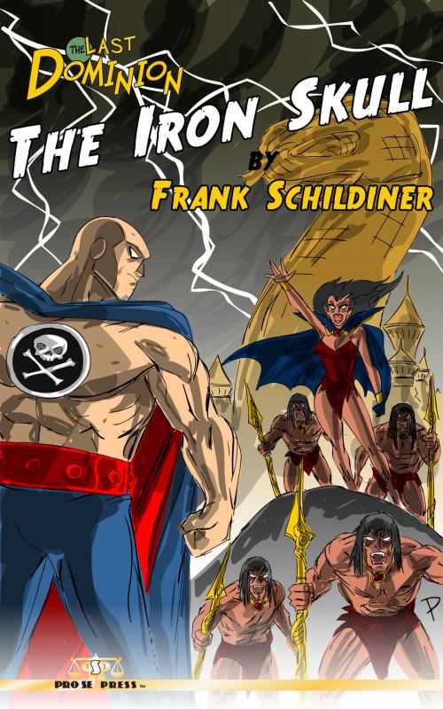 Cover of the book The Last Dominion: The Iron Skull by Frank Schildiner, Pro Se Press