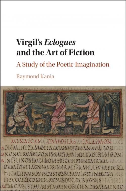 Cover of the book Virgil's Eclogues and the Art of Fiction by Raymond Kania, Cambridge University Press