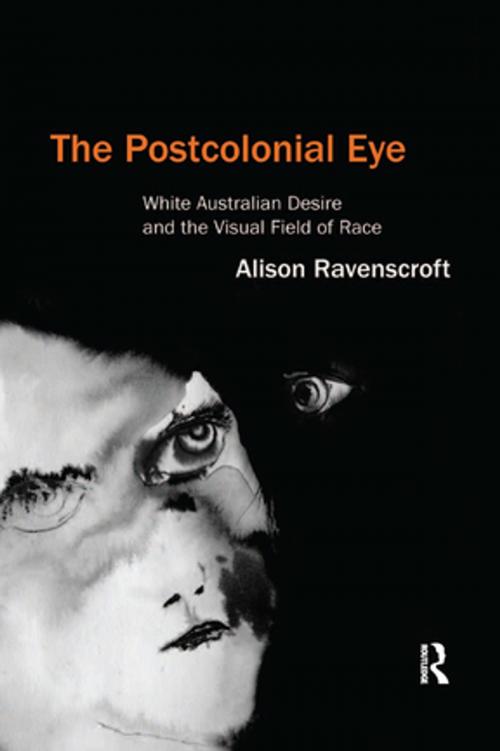 Cover of the book The Postcolonial Eye by Alison Ravenscroft, Taylor and Francis