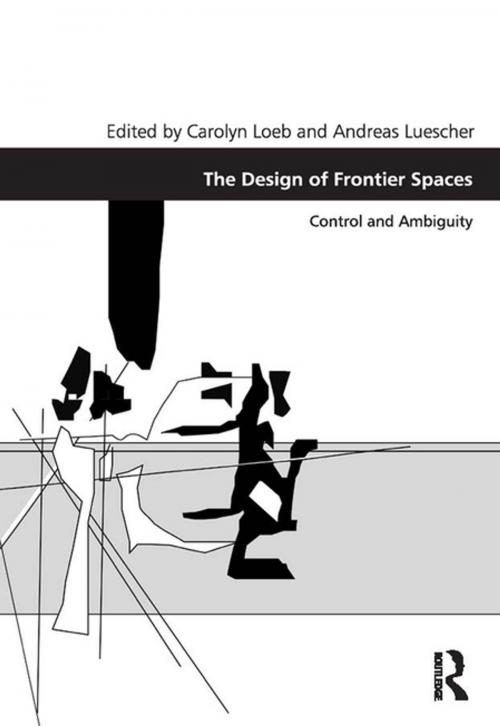 Cover of the book The Design of Frontier Spaces by Carolyn Loeb, Andreas Luescher, Taylor and Francis