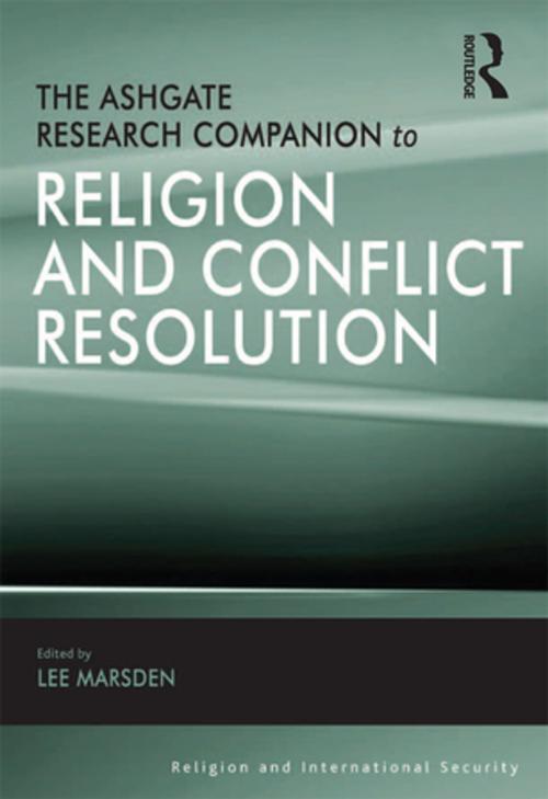 Cover of the book The Ashgate Research Companion to Religion and Conflict Resolution by , Taylor and Francis